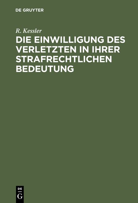 Produktbild: Die Einwilligung des Verletzten in ihrer strafrechtlichen Bedeutung
