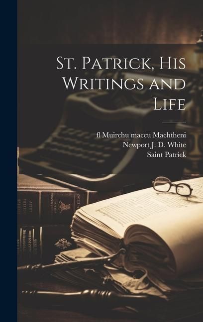 Produktbild: St. Patrick, his Writings and Life