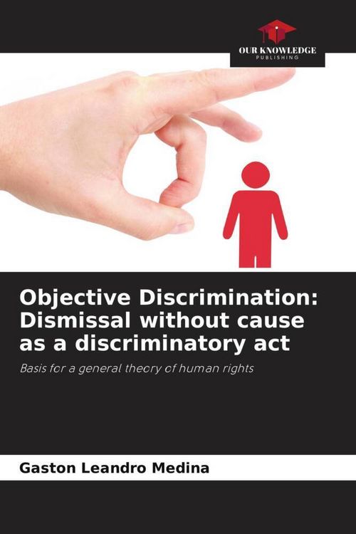 Produktbild: Objective Discrimination: Dismissal without cause as a discriminatory act