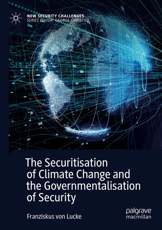 Produktbild: The Securitisation of Climate Change and the Governmentalisation of Security
