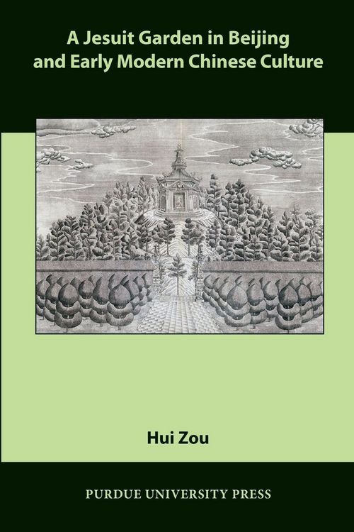 Produktbild: A Jesuit Garden in Beijing and Early Modern Chinese Culture