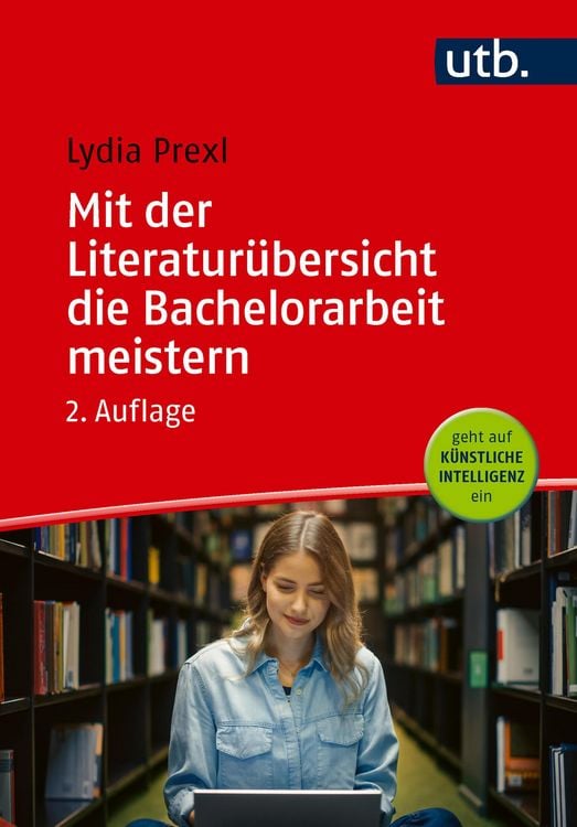 Produktbild: Mit der Literatur&uuml;bersicht die Bachelorarbeit meistern