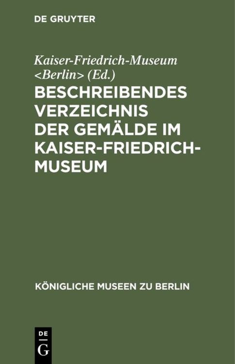 Produktbild: Beschreibendes Verzeichnis der Gem&auml;lde im Kaiser-Friedrich-Museum