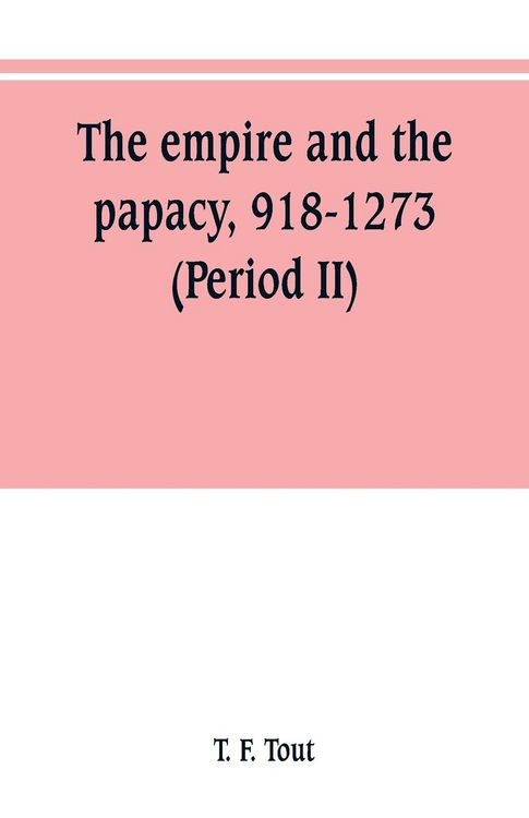 Produktbild: The empire and the papacy, 918-1273 (Period II)