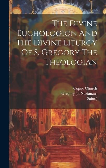 Produktbild: The Divine Euchologion And The Divine Liturgy Of S. Gregory The Theologian