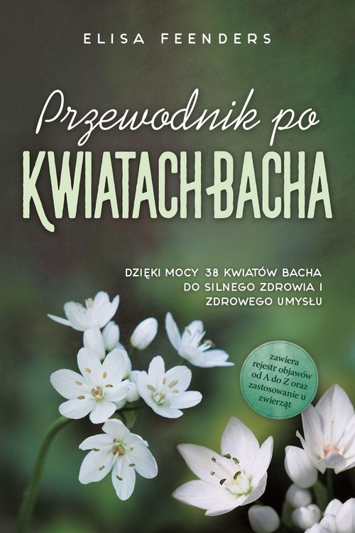 Produktbild: Feenders, E: Przewodnik po Kwiatach Bacha: Dzi&iquest;ki mocy 38 kw