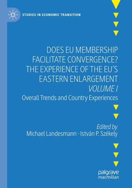Produktbild: Does EU Membership Facilitate Convergence? The Experience of the EU's Eastern Enlargement - Volume I