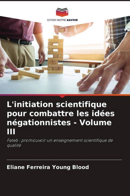 Produktbild: L'initiation scientifique pour combattre les id&eacute;es n&eacute;gationnistes - Volume III