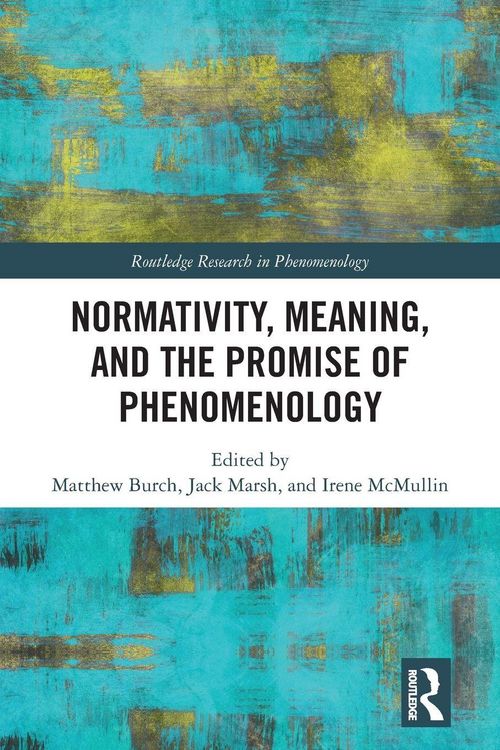 Produktbild: Normativity, Meaning, and the Promise of Phenomenology