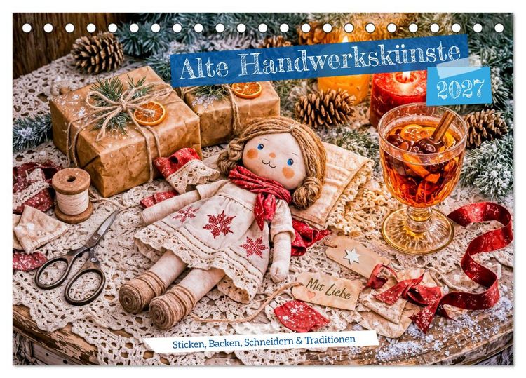 Produktbild: Alte Handwerksk&uuml;nste - Sticken, Backen, Schneidern und Traditionen (Tischkalender 2027 DIN A5 quer), CALVENDO Monatskalender