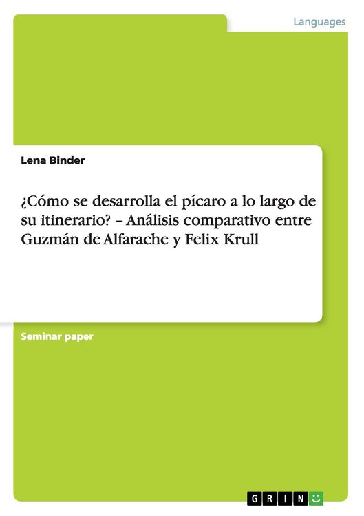 Produktbild: &iquest;C&oacute;mo se desarrolla el p&iacute;caro a lo largo de su itinerario? - An&aacute;lisis comparativo entre Guzm&aacute;n de Alfarache y Felix Krull