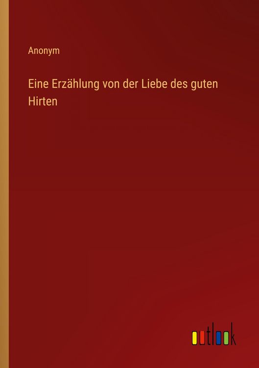 Produktbild: Eine Erz&auml;hlung von der Liebe des guten Hirten