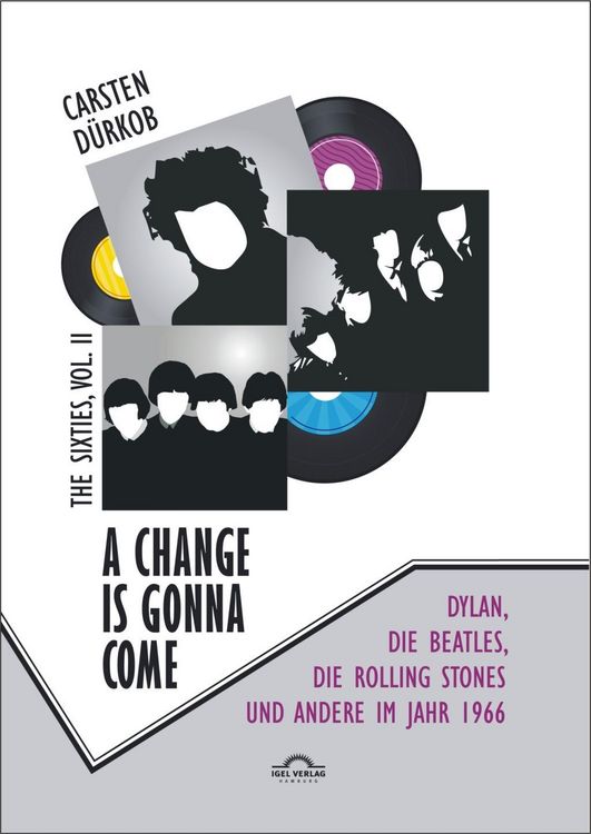 Produktbild: A Change Is Gonna Come: Dylan, die Beatles, die Rolling Stones und andere im Jahr 1966