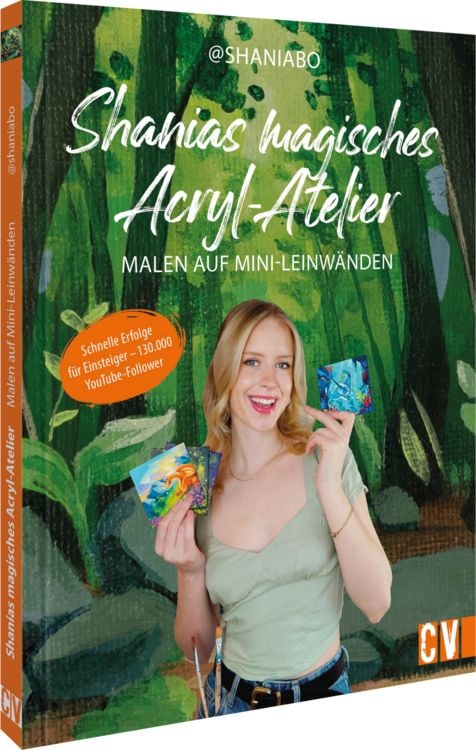 Produktbild: Shanias magisches Acryl-Atelier: Malen auf Mini-Leinw&auml;nden