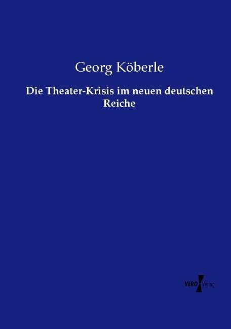 Produktbild: Die Theater-Krisis im neuen deutschen Reiche