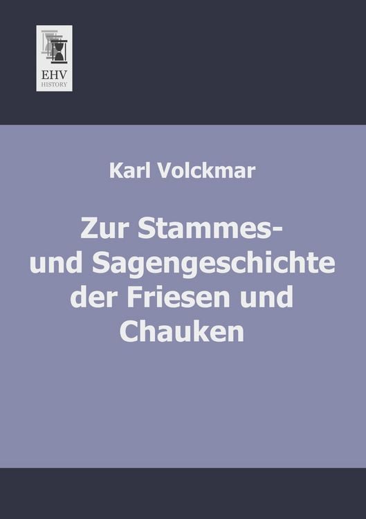 Produktbild: Zur Stammes- und Sagengeschichte der Friesen und Chauken