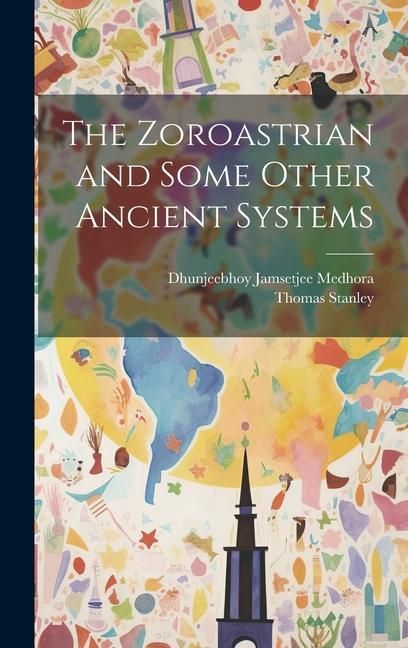 Produktbild: The Zoroastrian and Some Other Ancient Systems