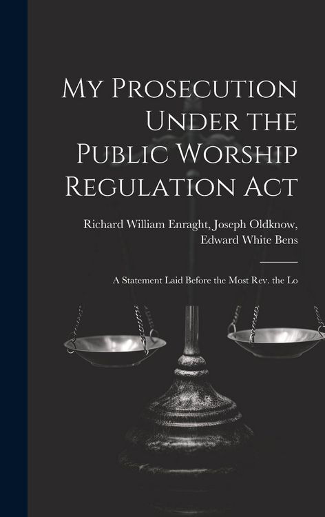 Produktbild: My Prosecution Under the Public Worship Regulation Act: A Statement Laid Before the Most Rev. the Lo