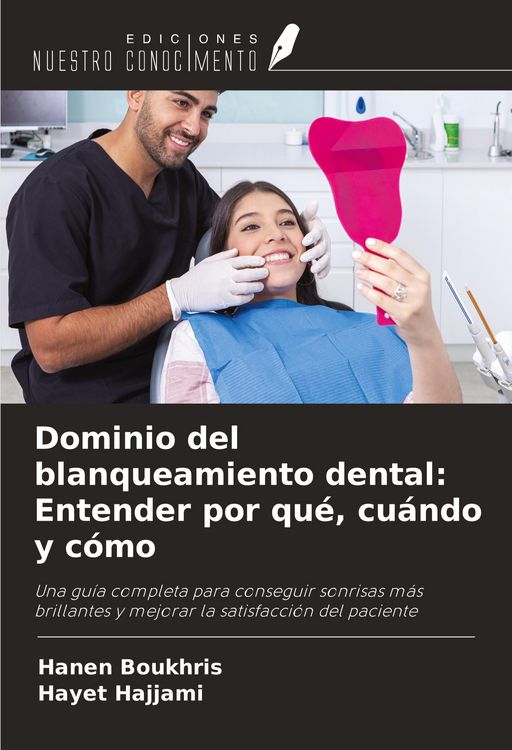 Produktbild: Dominio del blanqueamiento dental: Entender por qu&eacute;, cu&aacute;ndo y c&oacute;mo