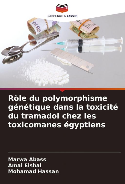 Produktbild: R&ocirc;le du polymorphisme g&eacute;n&eacute;tique dans la toxicit&eacute; du tramadol chez les toxicomanes &eacute;gyptiens