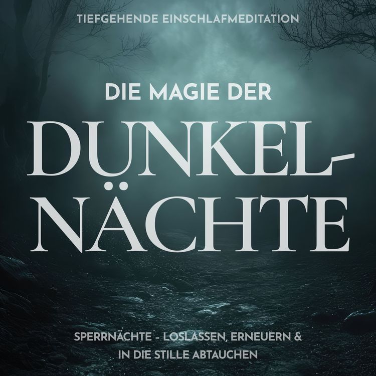 Produktbild: Die Magie der Dunkeln&auml;chte: Tiefgehende Einschlafmeditation