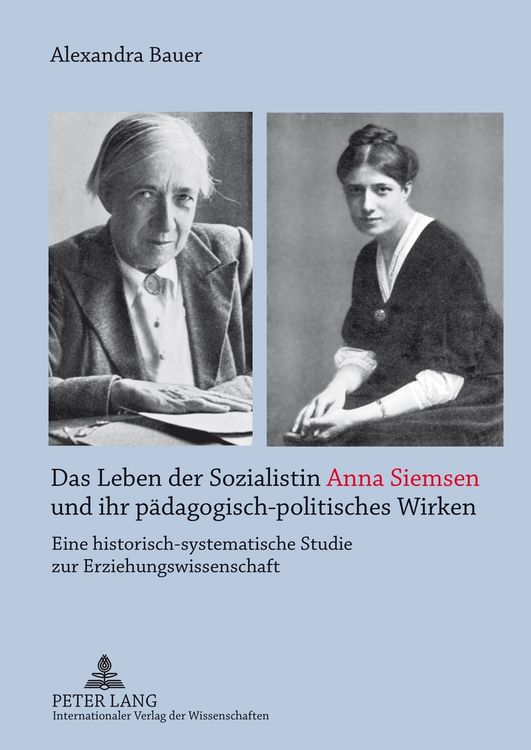 Produktbild: Das Leben der Sozialistin Anna Siemsen und ihr p&auml;dagogisch-politisches Wirken
