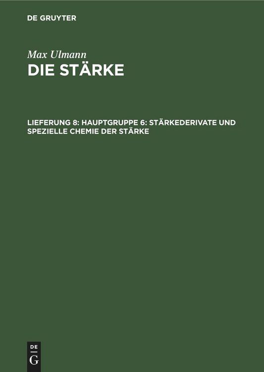 Produktbild: Hauptgruppe 6: St&auml;rkederivate und spezielle Chemie der St&auml;rke