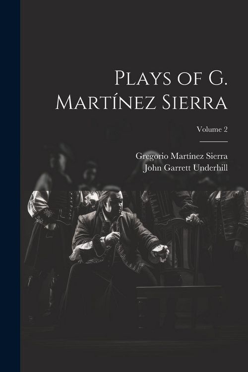 Produktbild: Plays of G. Mart&iacute;nez Sierra; Volume 2