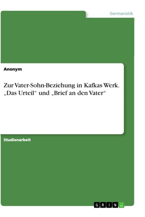 Produktbild: Zur Vater-Sohn-Beziehung in Kafkas Werk. "Das Urteil" und "Brief an den Vater"