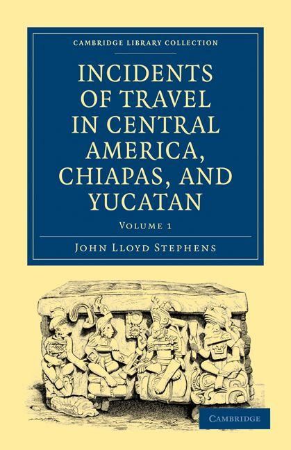 Produktbild: Incidents of Travel in Central America, Chiapas, and Yucatan - Volume 1