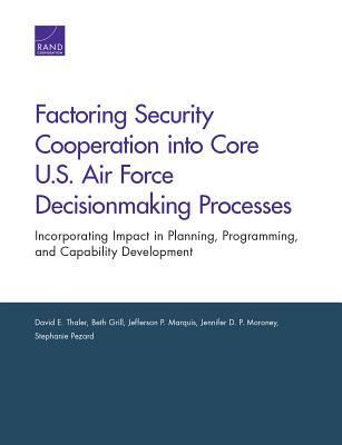 Produktbild: Factoring Security Cooperation Into Core U.S. Air Force Decisionmaking Processes