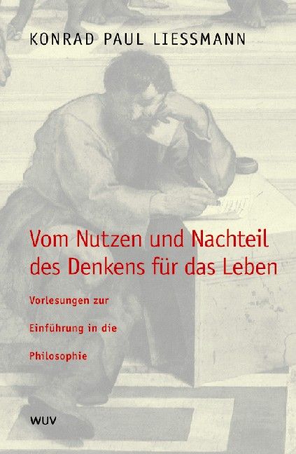 Produktbild: Vom Nutzen und Nachteil des Denkens f&uuml;r das Leben