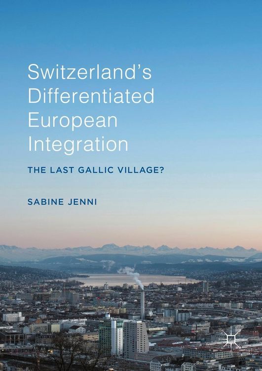 Produktbild: Switzerland's Differentiated European Integration