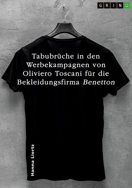 Produktbild: Tabubr&uuml;che in den Werbekampagnen von Oliviero Toscani f&uuml;r die Bekleidungsfirma Benetton in drei ausgew&auml;hlten Beispielen