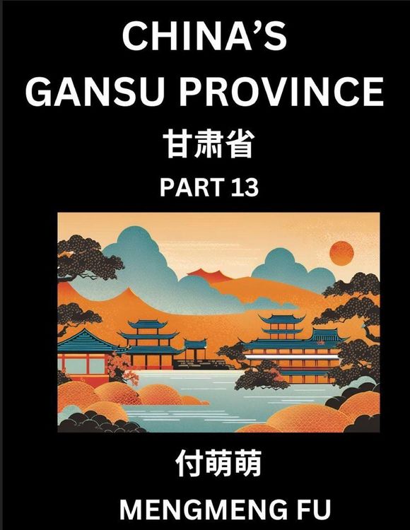 Produktbild: China's Gansu Province (Part 13)- Learn Chinese Characters, Words, Phrases with Chinese Names, Surnames and Geography