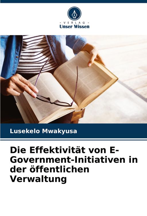Produktbild: Die Effektivit&auml;t von E-Government-Initiativen in der &ouml;ffentlichen Verwaltung