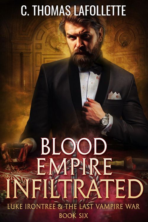 Produktbild: Blood Empire Infiltrated (Luke Irontree & The Last Vampire War, #6)