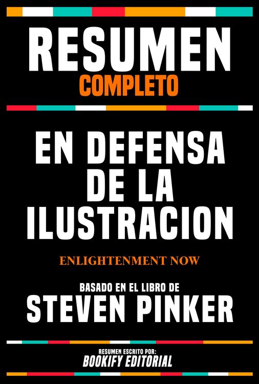 Produktbild: Resumen Completo - En Defensa De La Ilustracion (Enlightenment Now) - Basado En El Libro De Steven Pinker