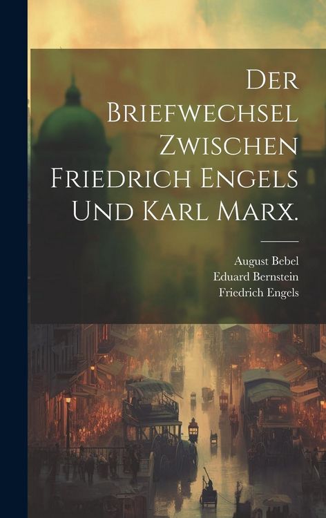 Produktbild: Der Briefwechsel zwischen Friedrich Engels und Karl Marx.