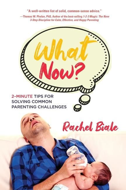 Produktbild: What Now? Two-minute Tips for Solving Common Parenting Challenges