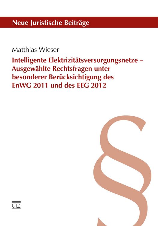 Produktbild: Intelligente Elektrizit&auml;tsversorgungsnetze - Ausgew&auml;hlte Rechtsfragen unter besonderer Ber&uuml;cksichtigung des EnWG 2011 und des EEG 2012