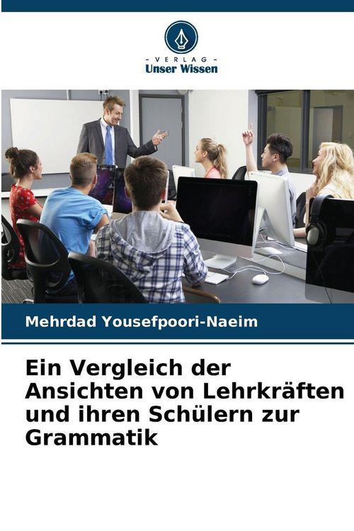 Produktbild: Ein Vergleich der Ansichten von Lehrkr&auml;ften und ihren Sch&uuml;lern zur Grammatik