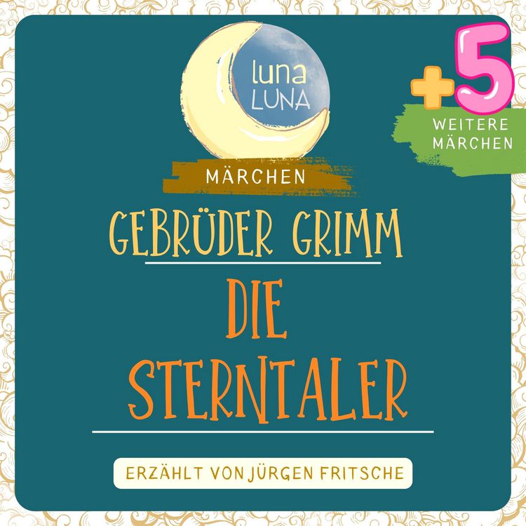 Produktbild: Gebr&uuml;der Grimm: Die Sterntaler plus f&uuml;nf weitere M&auml;rchen