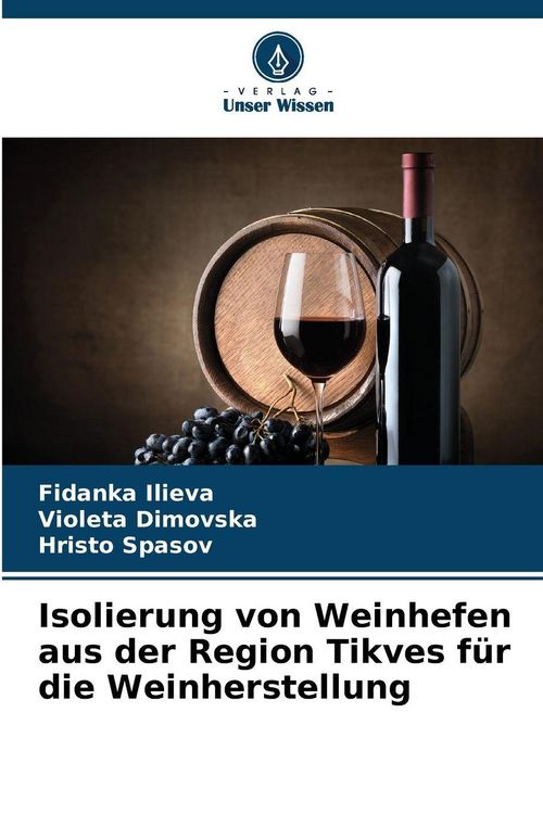Produktbild: Isolierung von Weinhefen aus der Region Tikves f&uuml;r die Weinherstellung
