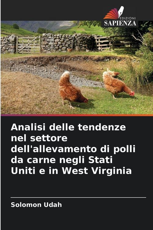 Produktbild: Analisi delle tendenze nel settore dell'allevamento di polli da carne negli Stati Uniti e in West Virginia
