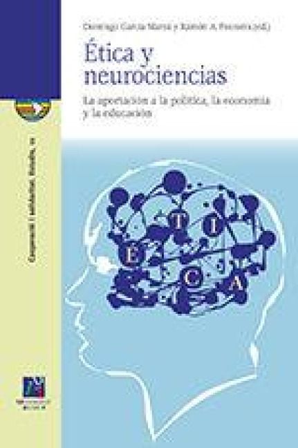 Produktbild: &Eacute;tica y neurociencias : la aportaci&oacute;n a la pol&iacute;tica, la econom&iacute;a y la educaci&oacute;n