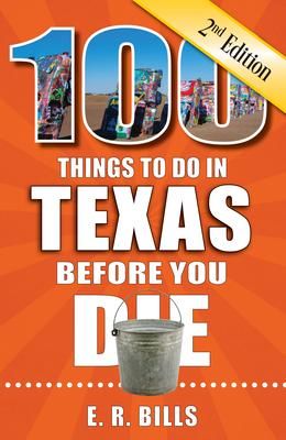 Produktbild: 100 Things to Do in Texas Before You Die, 2nd Edition