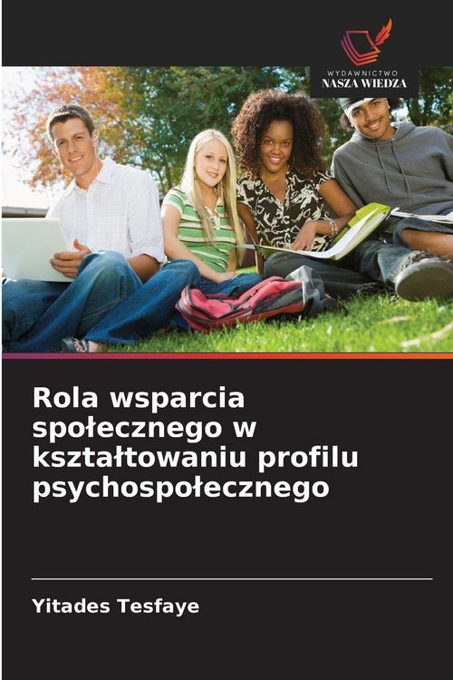 Produktbild: Rola wsparcia spo&iquest;ecznego w kszta&iquest;towaniu profilu psychospo&iquest;ecznego