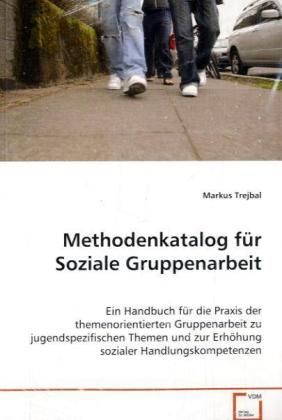 Produktbild: Trejbal Markus: Methodenkatalog f&uuml;r Soziale Gruppenarbeit