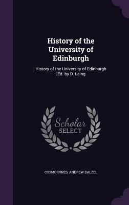 Produktbild: History of the University of Edinburgh: History of the University of Edinburgh [Ed. by D. Laing